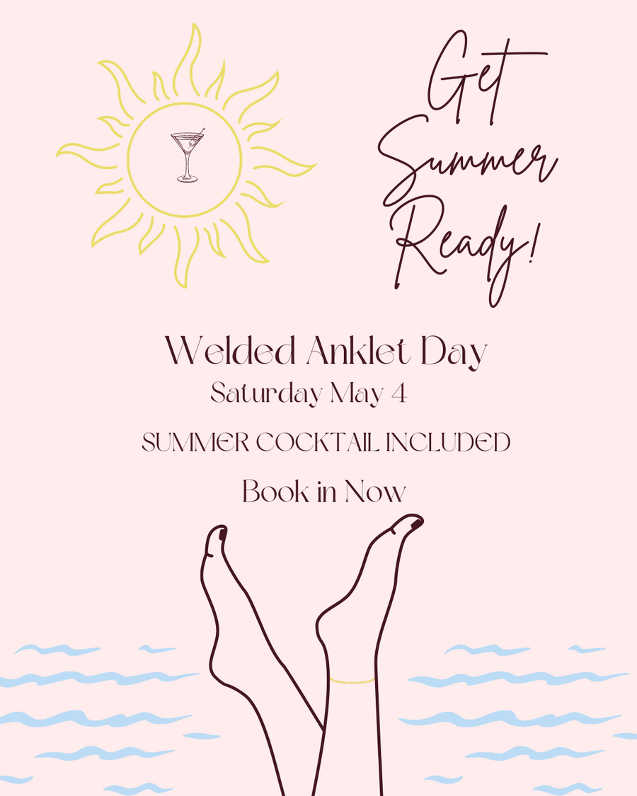 GET SUMMER READY DAY Saturday 4th of May Perma Jewel - Welded Anklet Appointment 1 person