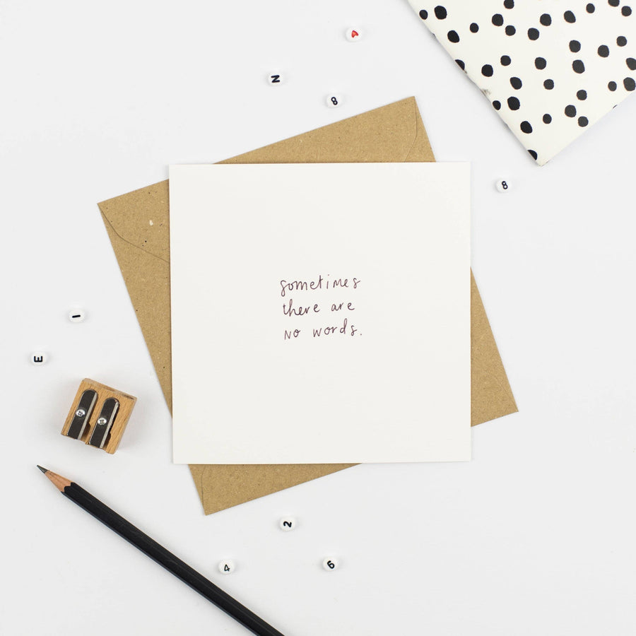 SOMETIMES THERE ARE NO WORDS....BUT LET ME TRY Greeting Card